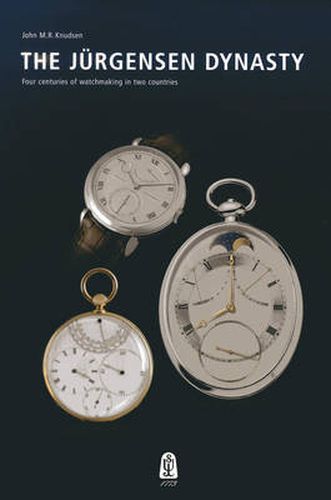 Cover image for Jurgensen Dynasty: Four Centuries of Watchmaking in Two Countries