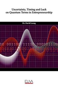 Cover image for Uncertainty, Timing and Luck on Quantum Terms in Entrepreneurship