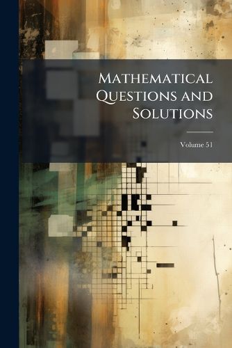 Cover image for Mathematical Questions and Solutions, Volume 51