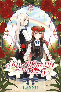 Cover image for Kiss and White Lily for My Dearest Girl, Vol. 3