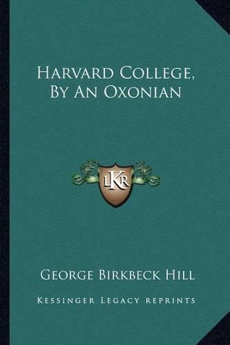 Cover image for Harvard College, by an Oxonian