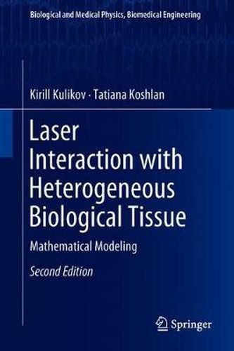 Cover image for Laser Interaction with Heterogeneous Biological Tissue: Mathematical Modeling