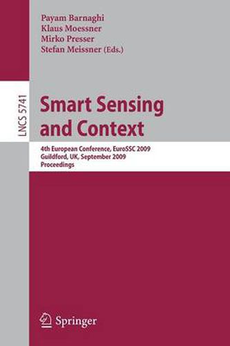 Cover image for Smart Sensing and Context: 4th European Conference, EuroSSC 2009, Guildford, UK, September 16-18, 2009. Proceedings