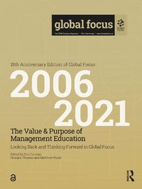 Cover image for The Value & Purpose of Management Education: Looking Back and Thinking Forward in Global Focus