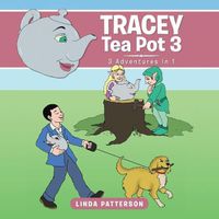 Cover image for Tracey Tea Pot 3: 3 Adventures in 1