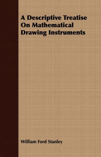 A Descriptive Treatise on Mathematical Drawing Instruments