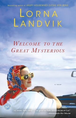 Welcome to the Great Mysterious: A Novel