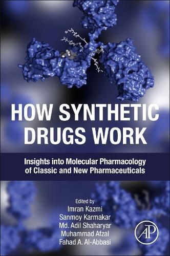 Cover image for How Synthetic Drugs Work: Insights into Molecular Pharmacology of Classic and New Pharmaceuticals
