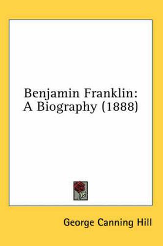 Benjamin Franklin: A Biography (1888)