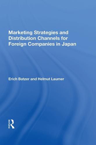 Cover image for Marketing Strategies and Distribution Channels for Foreign Companies in Japan