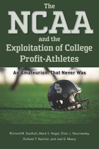 The NCAA and the Exploitation of College Profit-Athletes