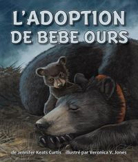 Cover image for L'Adoption de Bebe Ours (Baby Bear's Adoption in French)