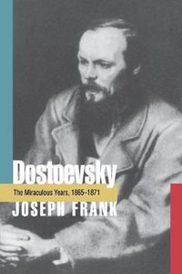 Cover image for Dostoevsky: The Miraculous Years, 1865-1871