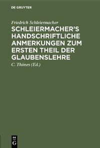 Cover image for Schleiermacher's handschriftliche Anmerkungen zum ersten Theil der Glaubenslehre