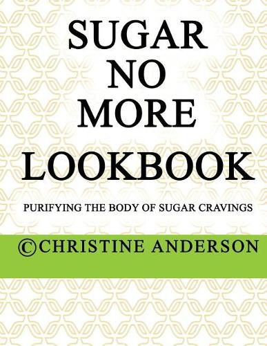 Cover image for Sugar No More Lookbook Lime: Purifying the body of sugar cravings