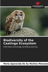 Cover image for Biodiversity of the Caatinga Ecosystem