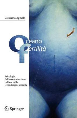 Cover image for Oceano fertilita: Psicologia della comunicazione nell'era della fecondazione assistita