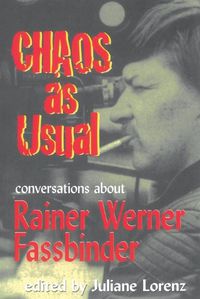 Cover image for Chaos as Usual: Conversations About Rainer Werner Fassbinder