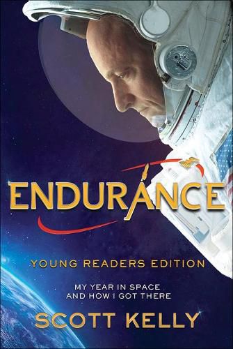 Cover image for Endurance: My Year in Space and How I Got There Young Readers Edition