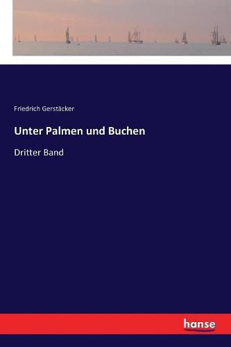 Unter Palmen und Buchen: Dritter Band