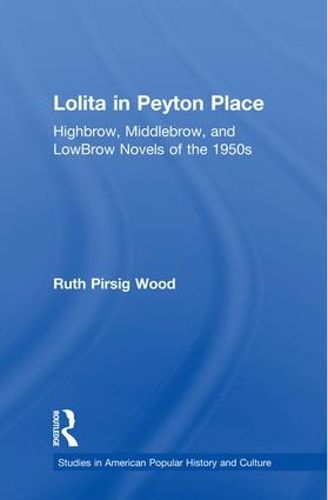 Lolita in Peyton Place: Highbrow, Middlebrow, and Lowbrow Novels of the 1950s