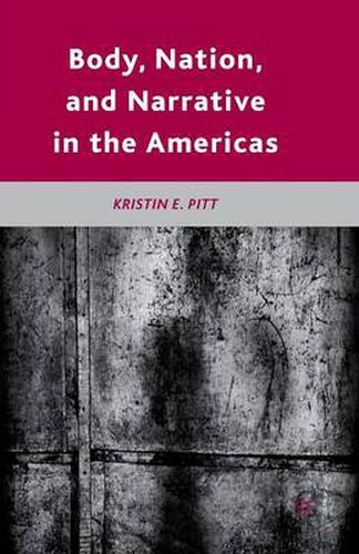 Cover image for Body, Nation, and Narrative in the Americas