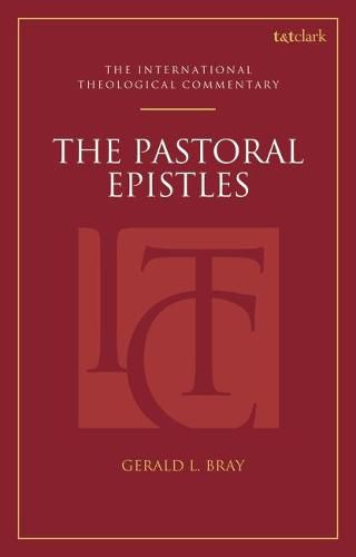 The Pastoral Epistles: An International Theological Commentary