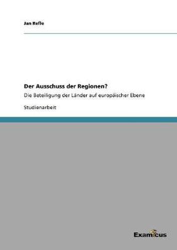 Cover image for Der Ausschuss der Regionen?: Die Beteiligung der Lander auf europaischer Ebene