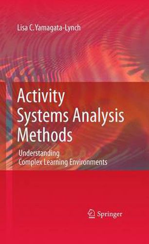 Cover image for Activity Systems Analysis Methods: Understanding Complex Learning Environments