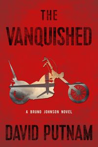 Cover image for The Vanquished: A Bruno Johnson Novel