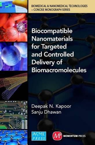 Cover image for Biocompatible Nanomaterials for Targeted and Controlled Delivery of Biomacromolecules: Biomedical & Nanomedical Technologies (B&nt): Concise Monographs Series