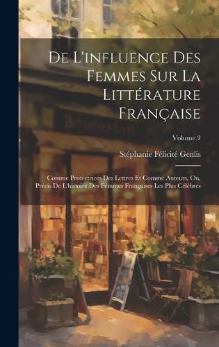 De L'influence Des Femmes Sur La Litterature Francaise