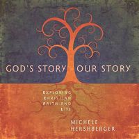 Cover image for God's Story, Our Story: Exploring Christian Faith and Life