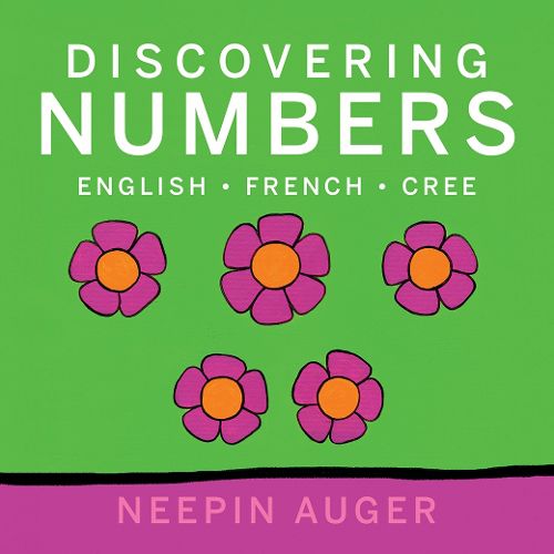 Discovering Numbers: English * French * Cree [HC]