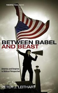 Cover image for Between Babel and Beast: America and Empires in Biblical Perspective