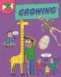 Cover image for Inside Your Body: Growing