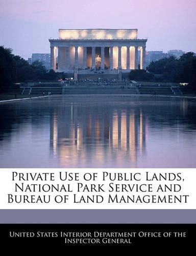 Cover image for Private Use of Public Lands, National Park Service and Bureau of Land Management