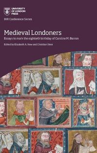 Cover image for Medieval Londoners: Essays to mark the eightieth birthday of Caroline M. Barron