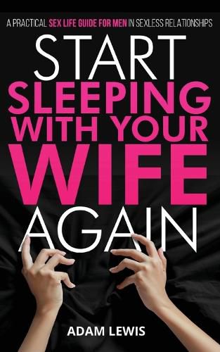 Cover image for Start Sleeping with Your Wife Again