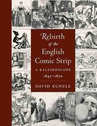 Cover image for Rebirth of the English Comic Strip: A Kaleidoscope, 1847-1870