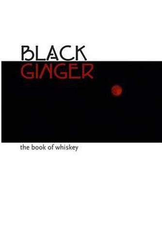 Black Ginger: The Book of Whiskey