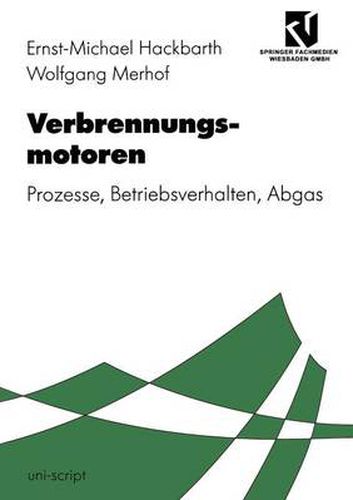 Cover image for Verbrennungsmotoren: Prozesse, Betriebsverhalten, Abgas