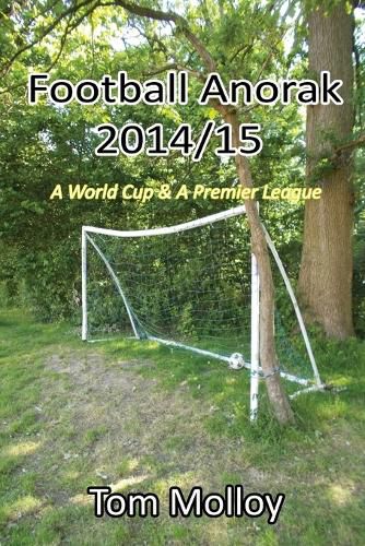 Cover image for Football Anorak 2014/15:A World Cup & A Premier League