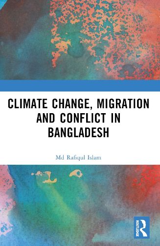 Cover image for Climate Change, Migration and Conflict in Bangladesh