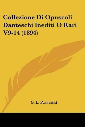 Cover image for Collezione Di Opuscoli Danteschi Inediti O Rari V9-14 (1894)