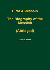 Cover image for Sirat Al-Massih the Biography of the Messiah (Abridged)