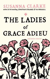Cover image for The Ladies of Grace Adieu: and Other Stories