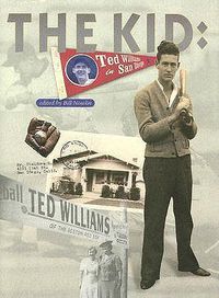 Cover image for The Kid: Ted Williams in San Diego