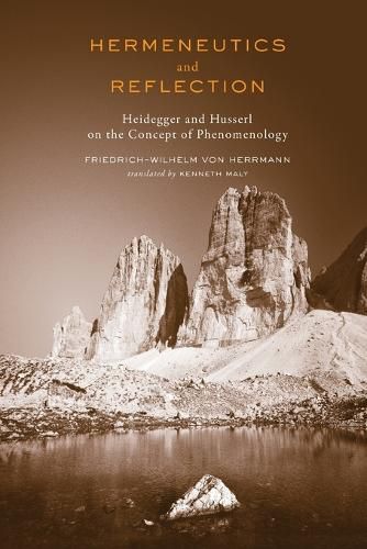 Hermeneutics and Reflection: Heidegger and Husserl on the Concept of Phenomenology