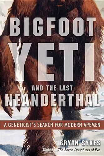 Cover image for And the Last Neanderthal Bigfoot, Yeti